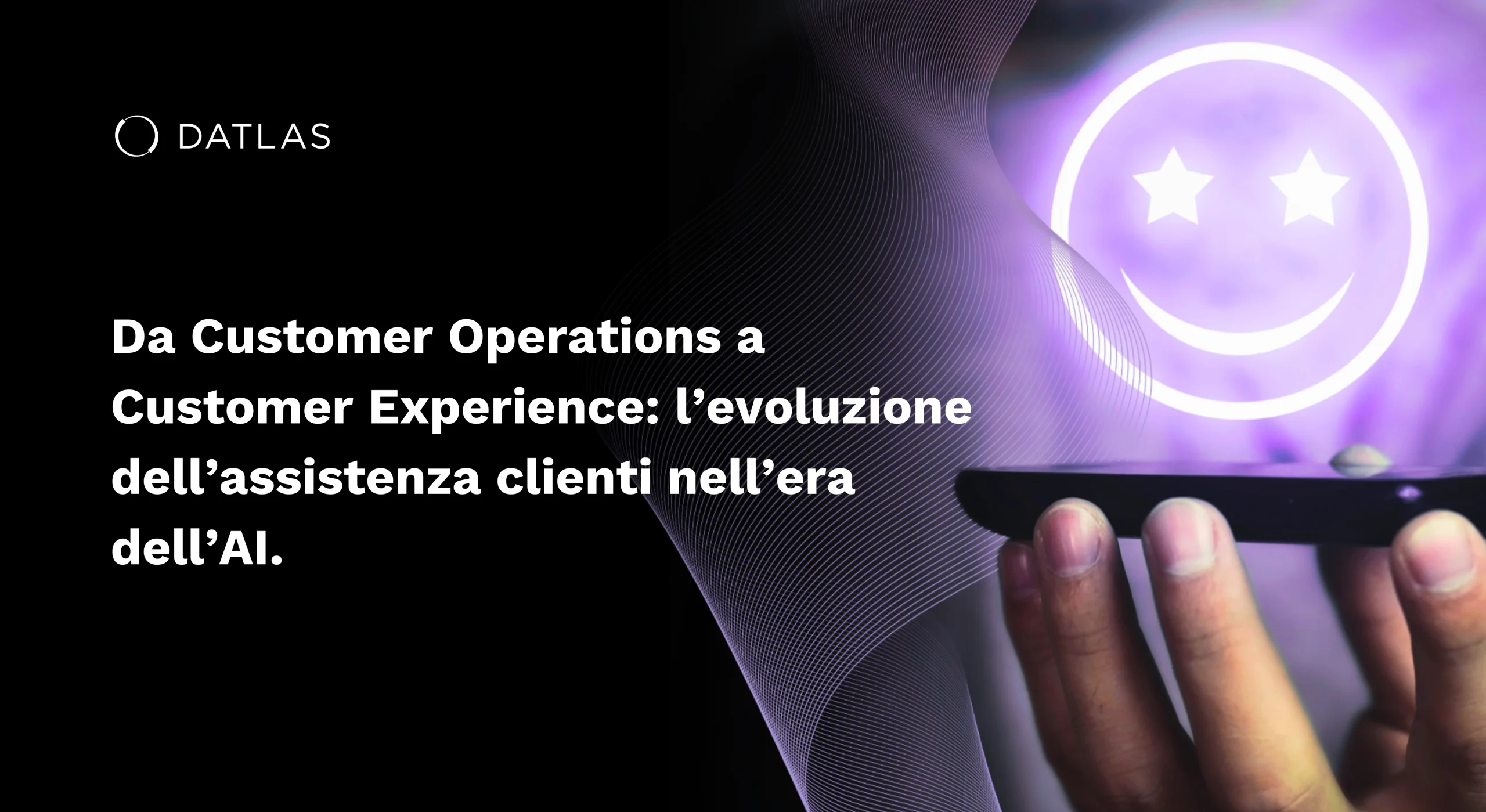 Da Customer Operations a Customer Experience l'evoluzione dell'assistenza clienti nell'era dell'AI.